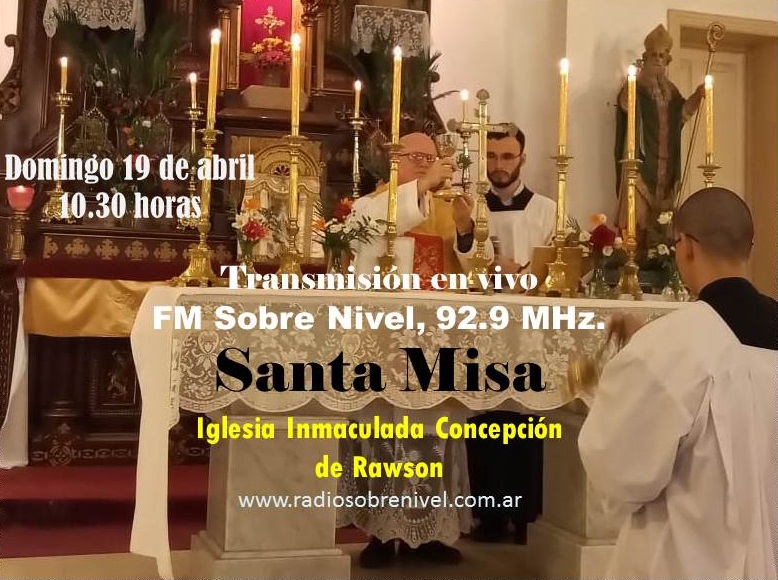 Domingo 19/4, FM Sobre Nivel transmite en vivo Santa Misa desde Iglesia de  Rawson - Radio Sobre Nivel